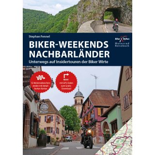 Motorrad Reisebuch Biker Weekends Nachbarländer - Unterwegs auf den Insidertouren der Biker-Wirte