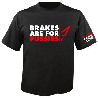 T-Shirt MEN, "BRAKES ARE FOR PUSSIES" Größe L
